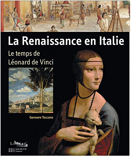 La Renaissance en Italie le temps de Léonard de Vinci