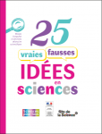 25 vraies fausses idées en sciences