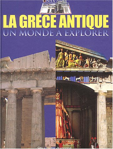 La Grèce antique un monde à explorer