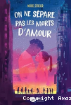 On ne sépare pas les morts d'amour