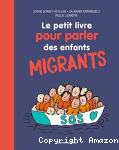 Le petit livre pour parler des enfants migrants